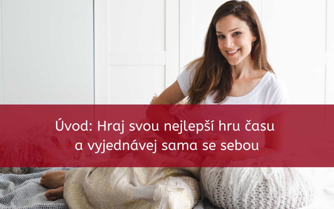Úvod: Hraj svou nejlepší hru času a vyjednávej sama se&nbsp;sebou